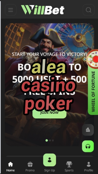 Alea Casino Poker - Premium Poker Room Experience-casinoorder.vip